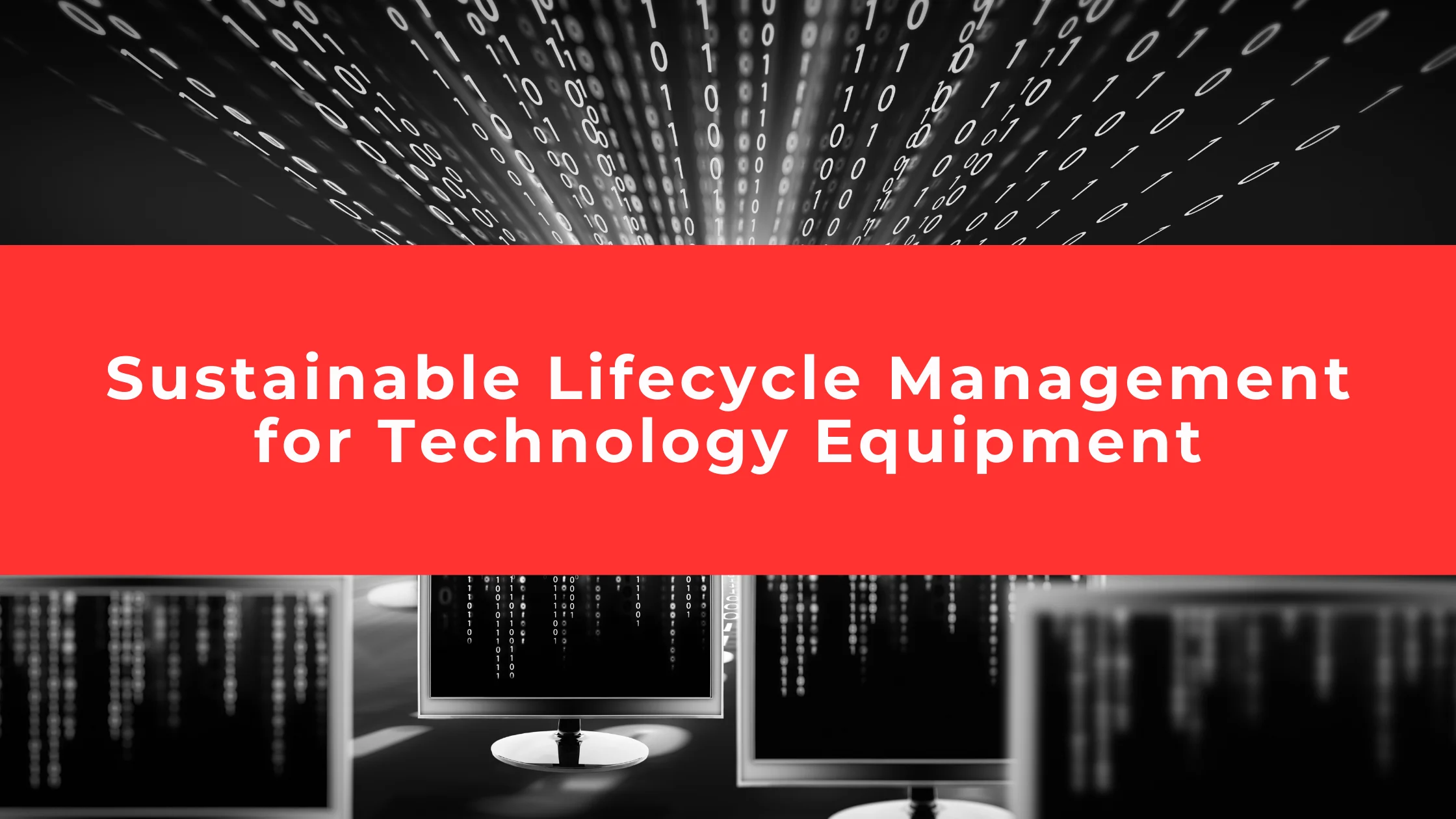Sustainable Lifecycle Management for Technology Equipment